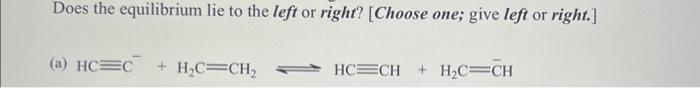 Solved Does The Equilibrium Lie To The Left Or Right Chegg