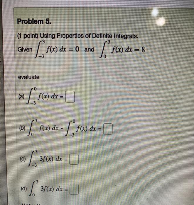 Solved Problem 5 1 Point Using Properties Of Definite Chegg