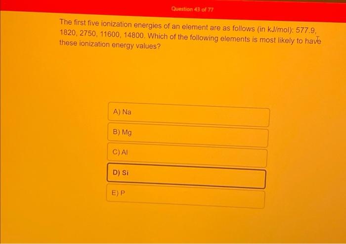 Solved The First Five Ionization Energies Of An Element Are Chegg