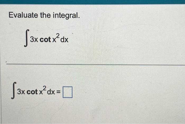 Evaluate The Integral Ax Eot X X Chegg