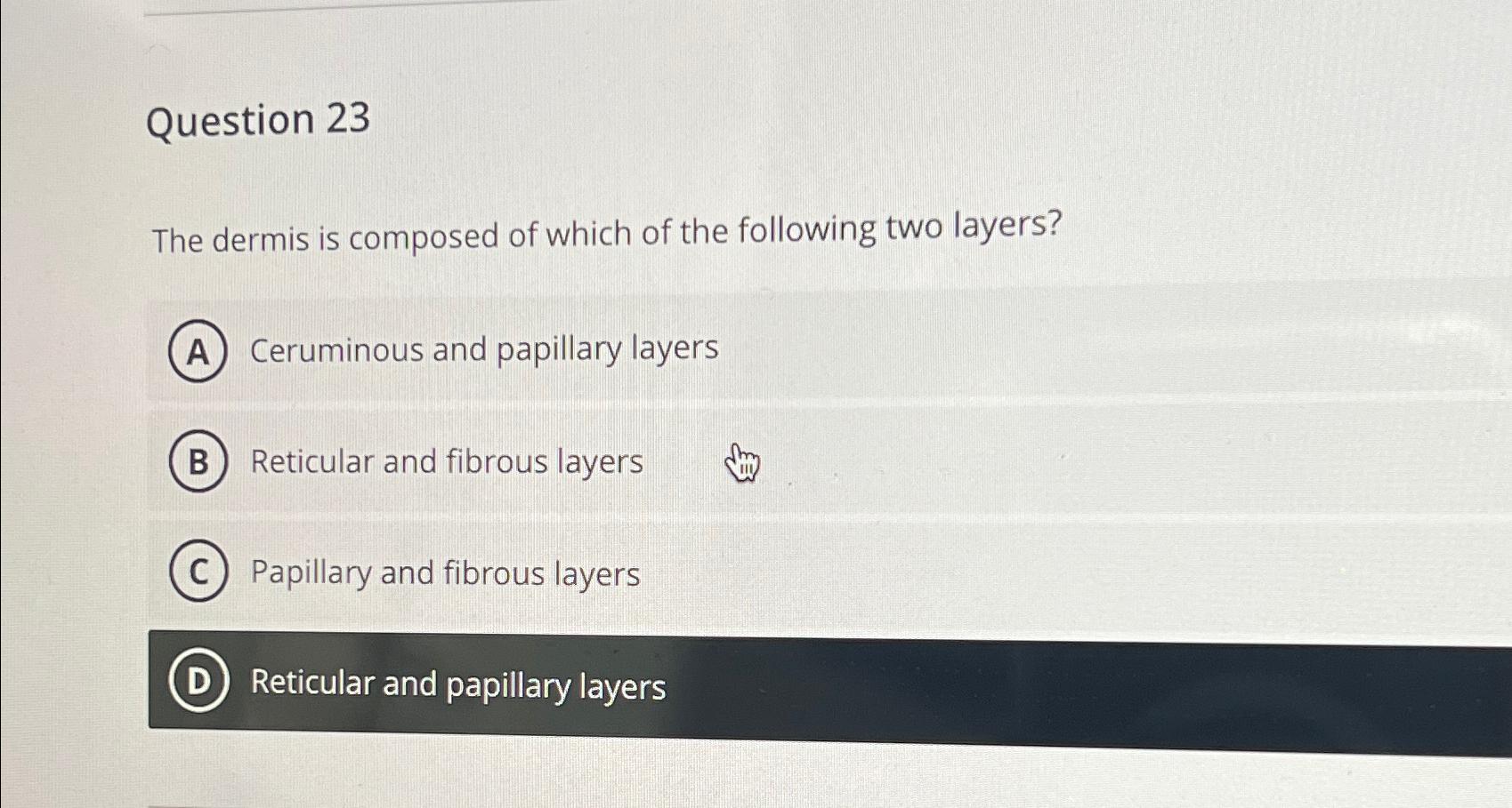 Solved Question The Dermis Is Composed Of Which Of The Chegg