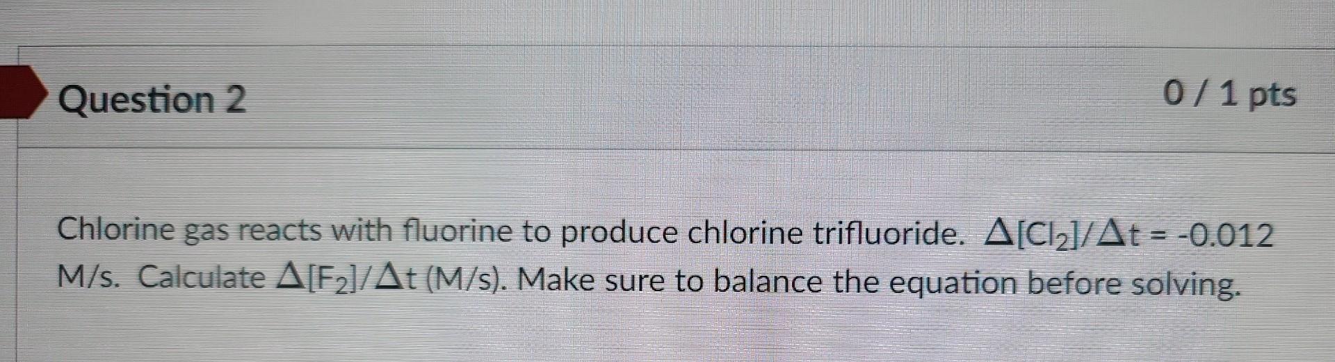 Solved Chlorine Gas Reacts With Fluorine To Pro