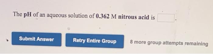 Solved The Ph Of An Aqueous Solution Of M Nitrous Acid Chegg