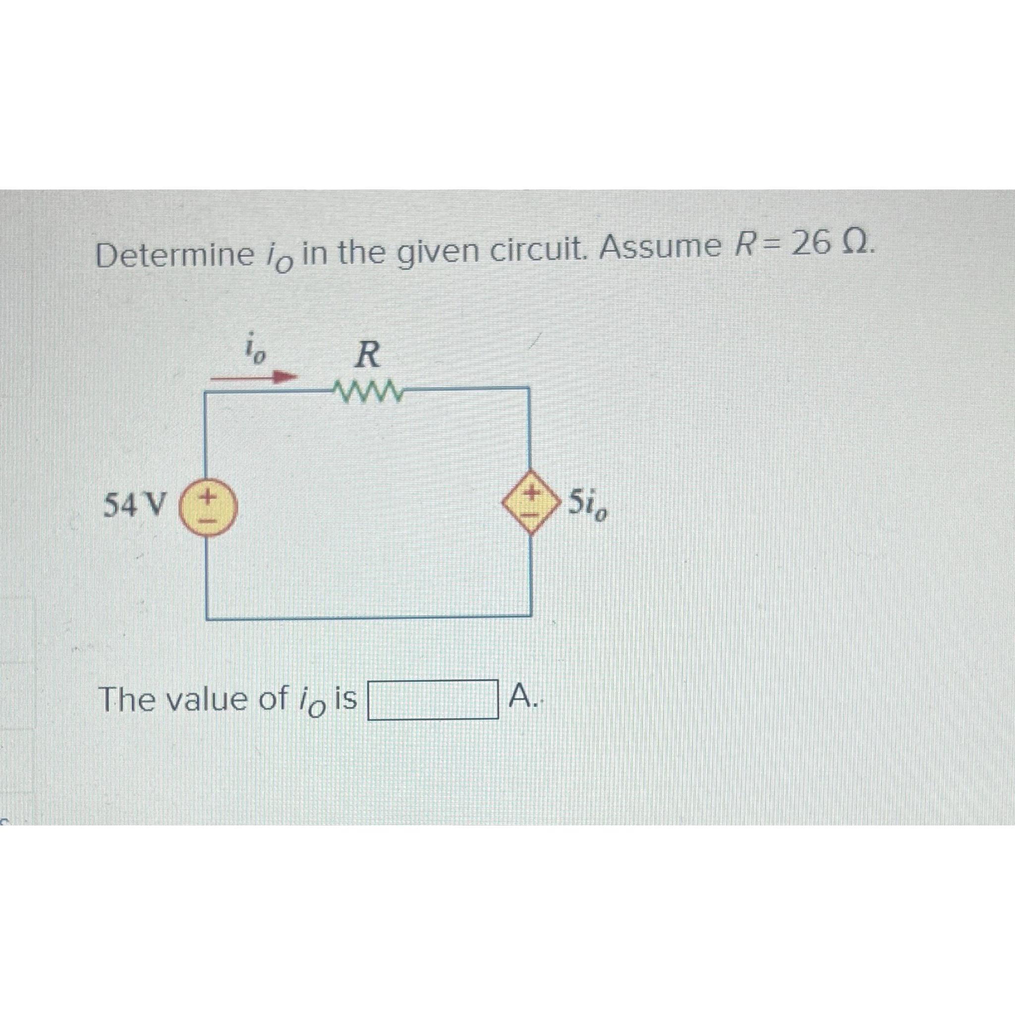 Solved Determine Io In The Given Circuit Assume R The Chegg