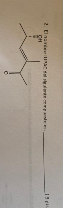 Solved El Nombre Iupac Del Siguiente Compuesto Es Oh Chegg