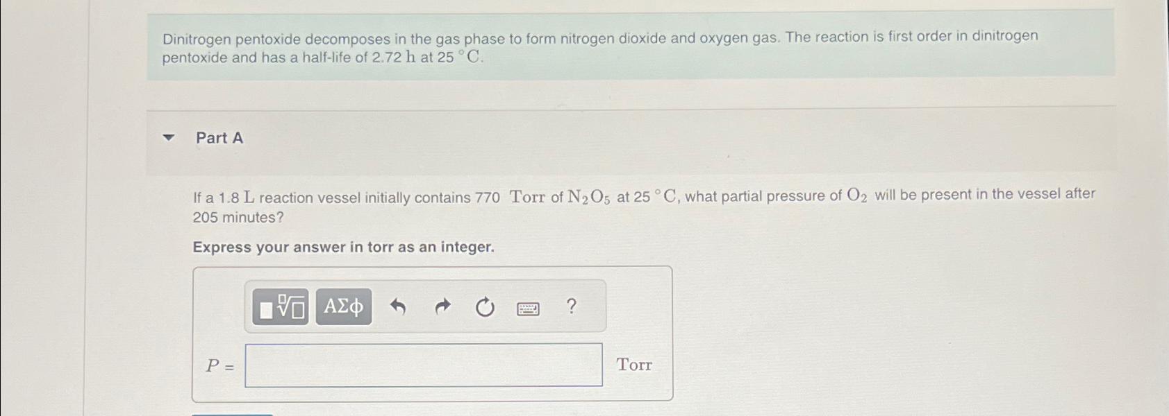 Solved Dinitrogen Pentoxide Decomposes In The Gas Phase To Chegg