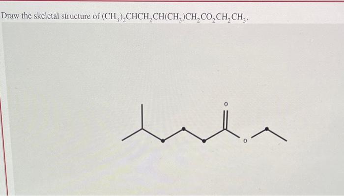 Solved Draw The Skeletal Structure Of Chegg