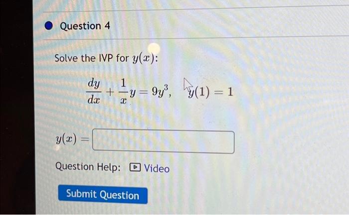 Solved Question 4 Solve the IVP for y x dy 1 y 9y³ y 1 Chegg