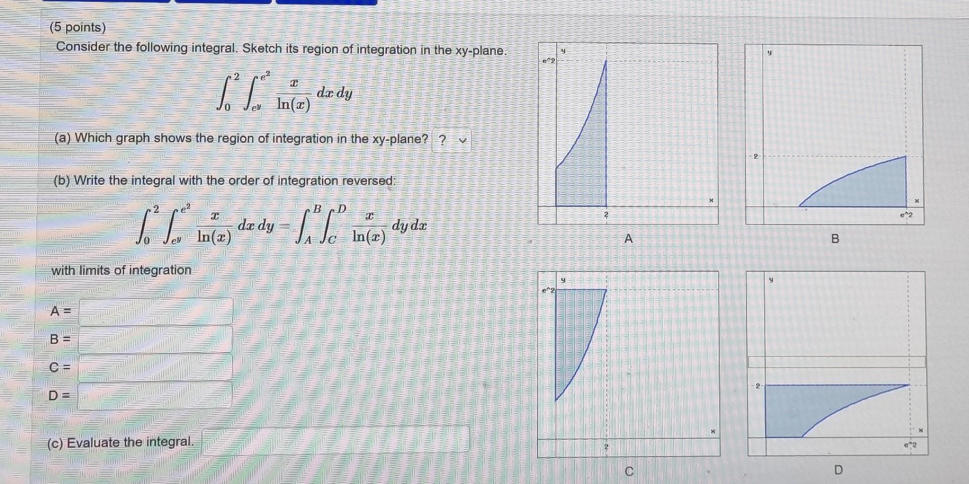 Solved Consider The Following Integral Sketch Its Region Of Chegg