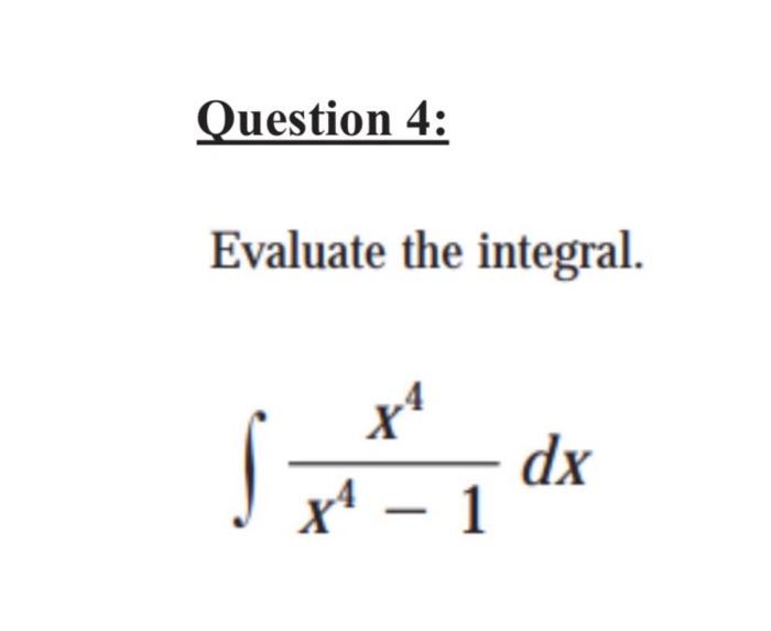 Solved Question Evaluate The Integral X Dx X Chegg