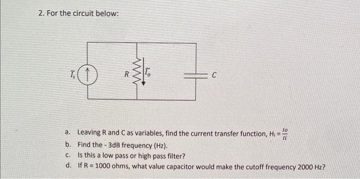 Solved For The Circuit Below A Leaving R And C As Chegg