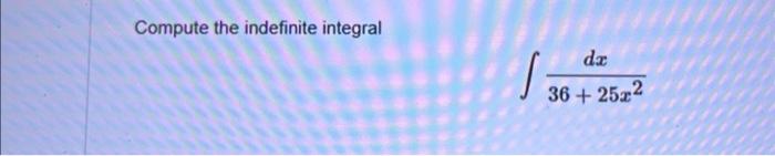 Solved Compute The Indefinite Integral Int Frac D Chegg