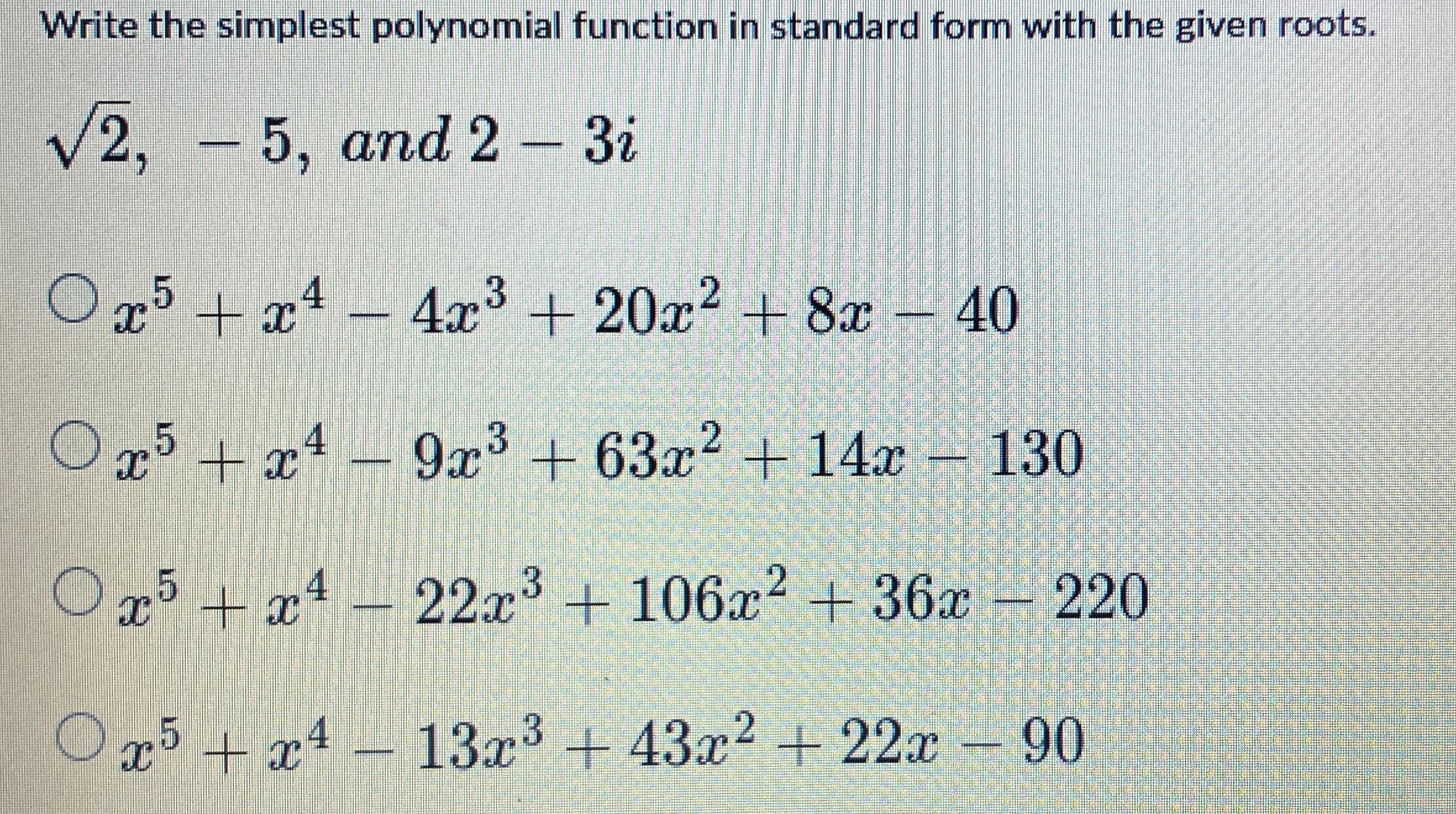 Solved Write The Simplest Polynomial Function In Standard Chegg