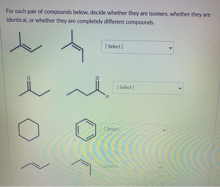 Solved For Each Pair Of Compounds Below Decide Whether They Chegg