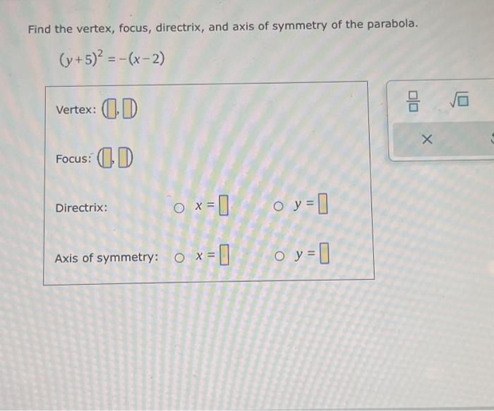 Solved Find The Vertex Focus Directrix And Axis Of Chegg