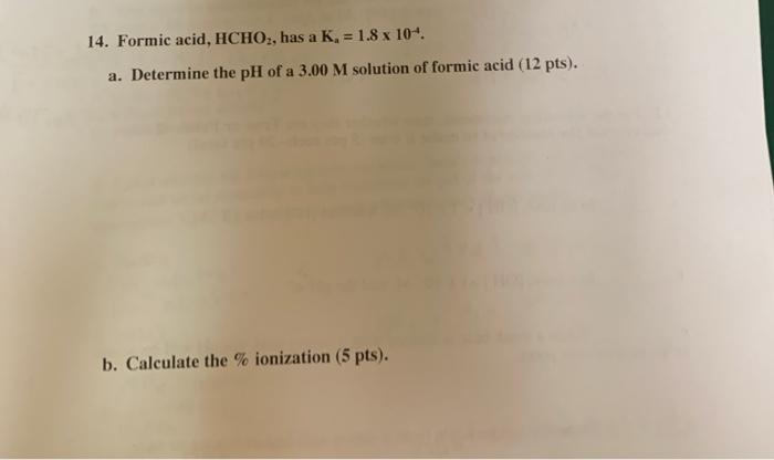 Solved 14 Formic Acid HCHO Has A K 1 8 X 104 A Chegg