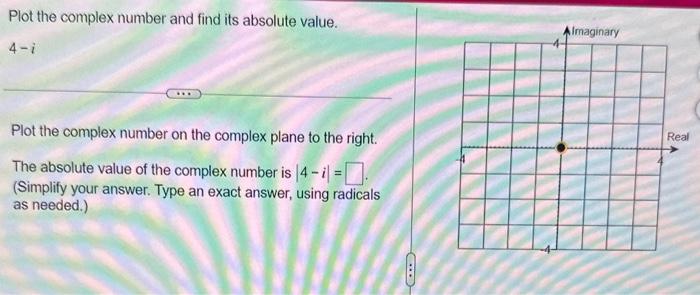 Solved Plot The Complex Number And Find Its Absolute Val