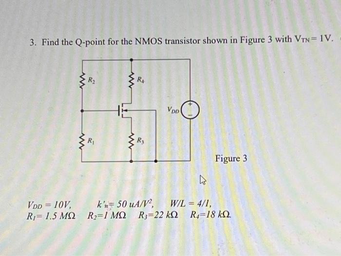 Solved 3 Find The Q Point For The NMOS Transistor Shown In Chegg