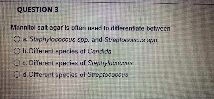 Solved Question Mannitol Salt Agar Is Often Used To Chegg