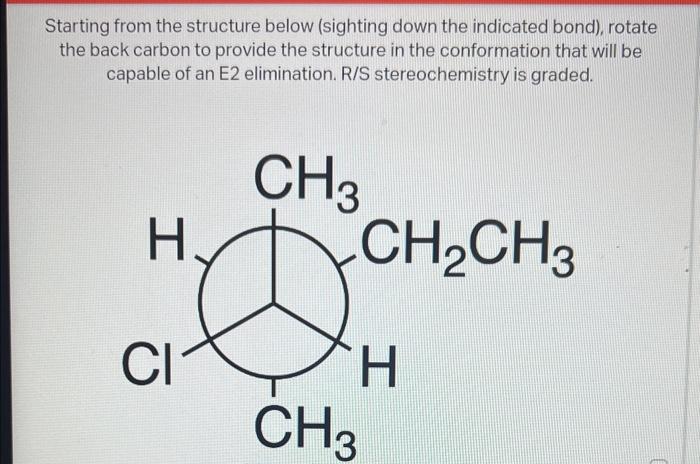 Solved Starting From The Structure Below Sighting Down The Chegg