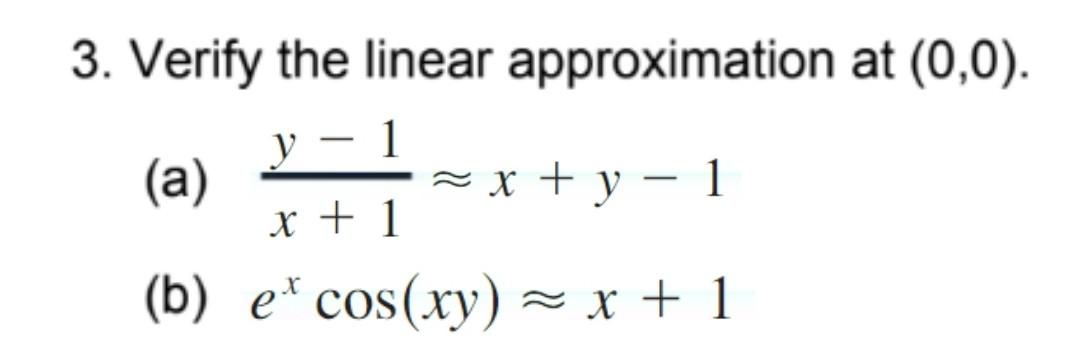 Solved 3 Verify The Linear Approximation At 0 0 A Chegg