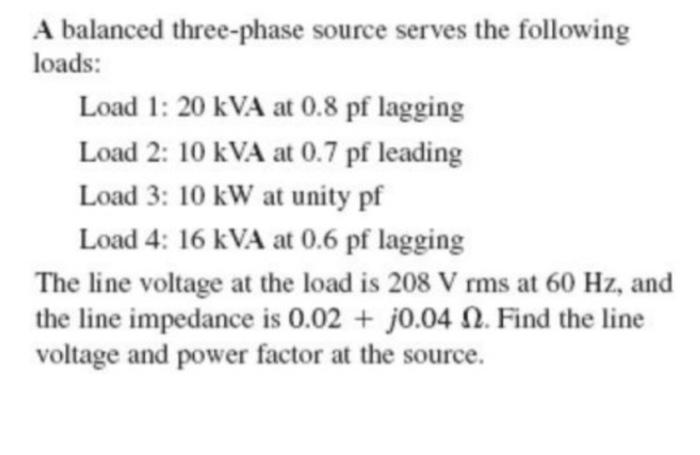 Solved A Balanced Three Phase Source Serves The Following Chegg