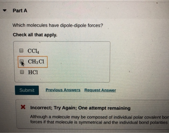 Solved Part A Which Molecules Have Dipole Dipole Forces Chegg