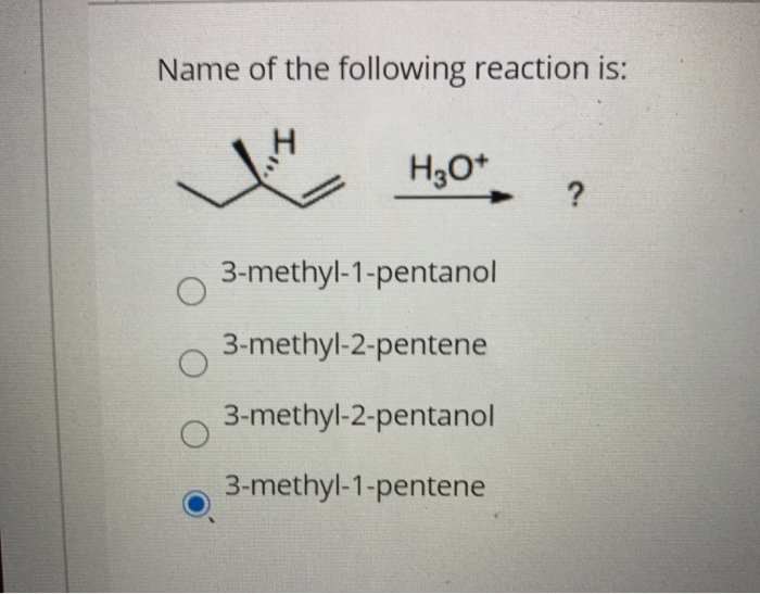 Solved Name Of The Following Reaction Is H Chegg