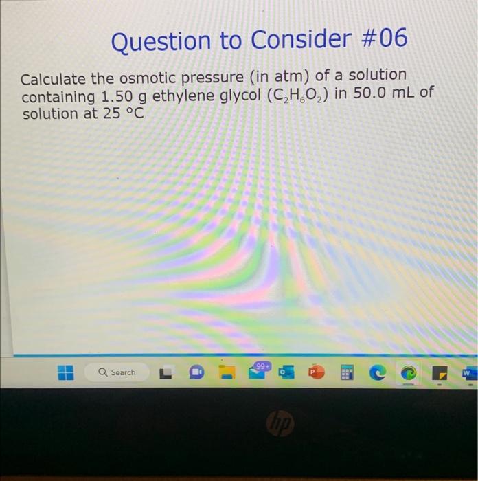 Solved Calculate The Osmotic Pressure In Atm Of A Solution Chegg