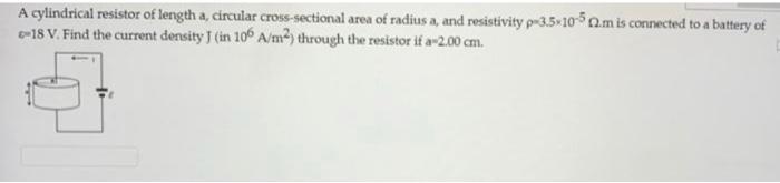 Solved A Cylindrical Resistor Of Length A Circular Chegg