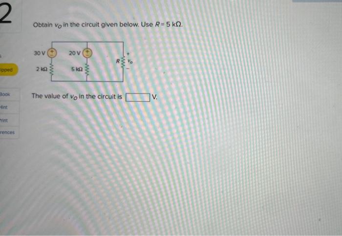 Solved Obtain Vo In The Circuit Given Below Use R K The Chegg