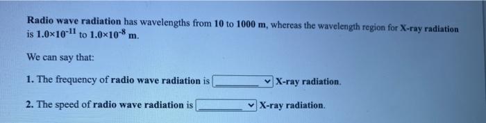 Solved Radio Wave Radiation Has Wavelengths From 10 To 1000 Chegg