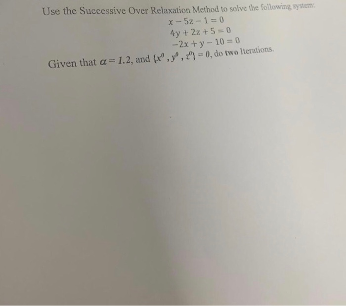 Solved Use The Successive Over Relaxation Method To Solve Chegg