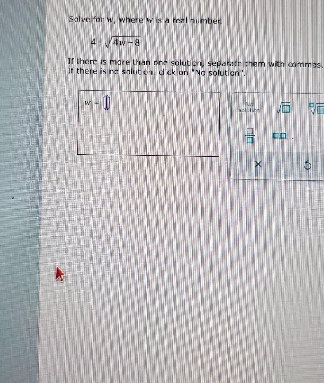 Solved Solve For W Where W Is A Real Number 4 4w8 If Chegg