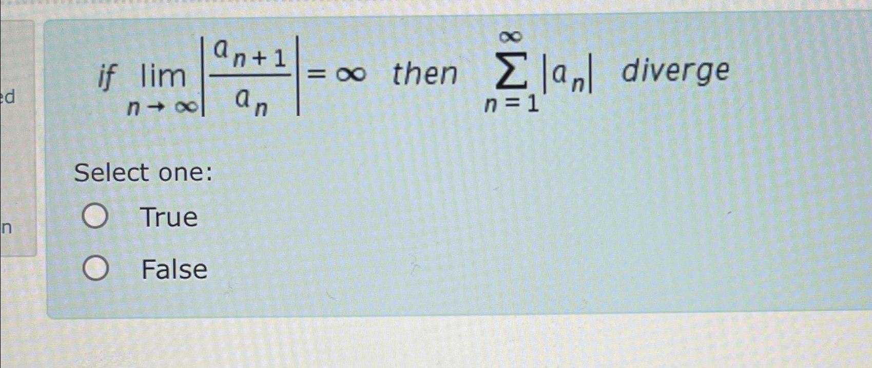 Solved If Limn An An Then N An Divergeselect Chegg
