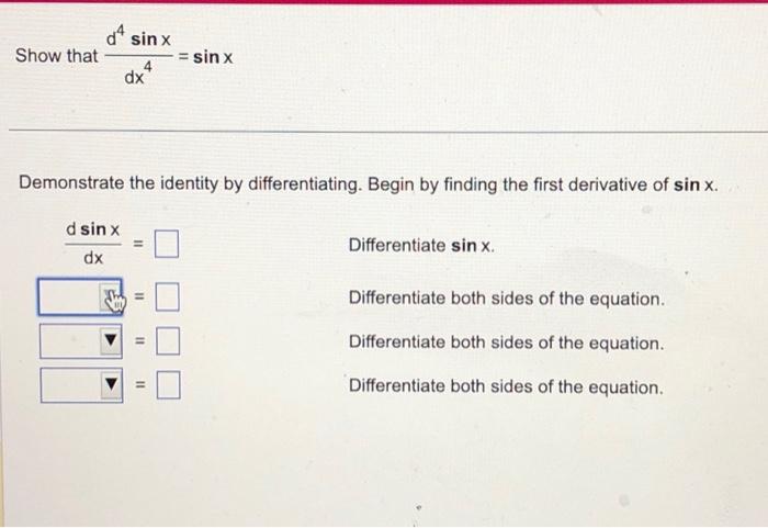 Solved Show That Dx4d4sinx Sinx Demonstrate The Identity By Chegg