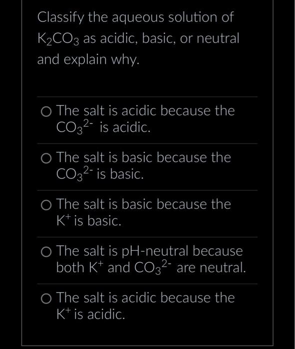 Solved Classify The Aqueous Solution Of K Co As Acidic