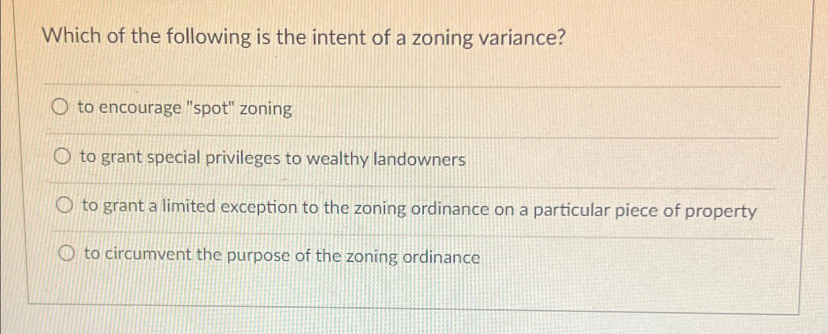 Solved Which Of The Following Is The Intent Of A Zoning Chegg