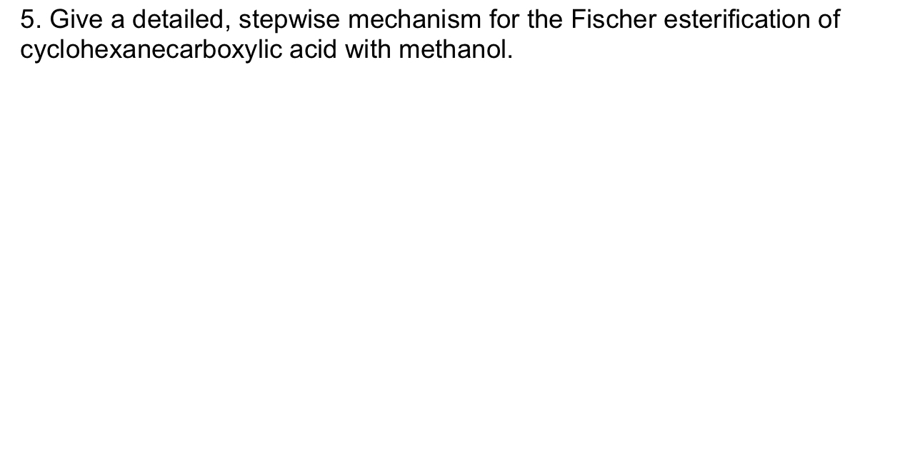 Solved Give A Detailed Stepwise Mechanism For The Fischer Chegg