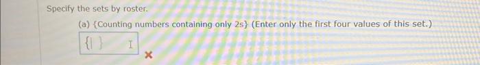 Solved Specify The Sets By Roster A Counting Numbers Chegg