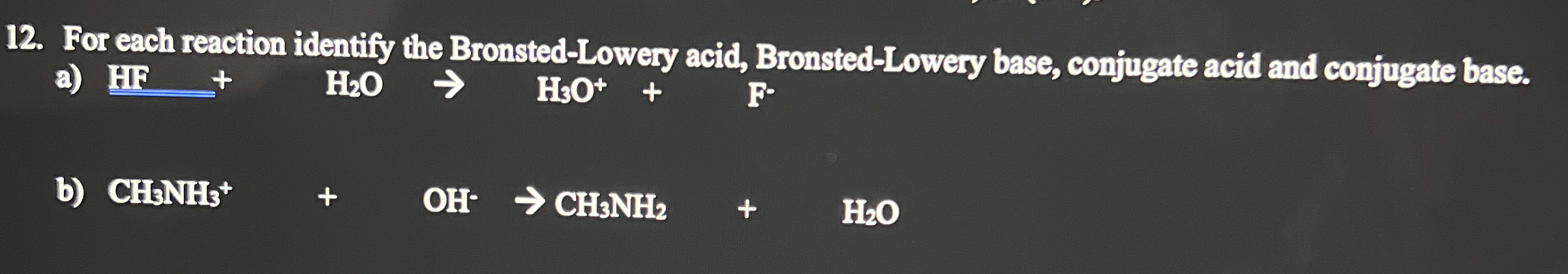 Solved For Each Reaction Identify The Bronsted Lowery Acid Chegg