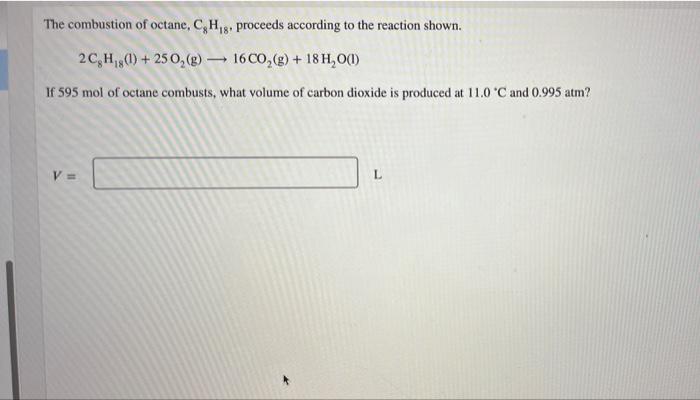 Solved The Combustion Of Octane C H G Proceeds According Chegg