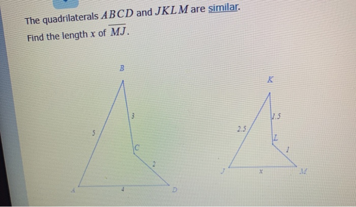 Solved The Quadrilaterals Abcd And Jklm Are Similar Find Chegg