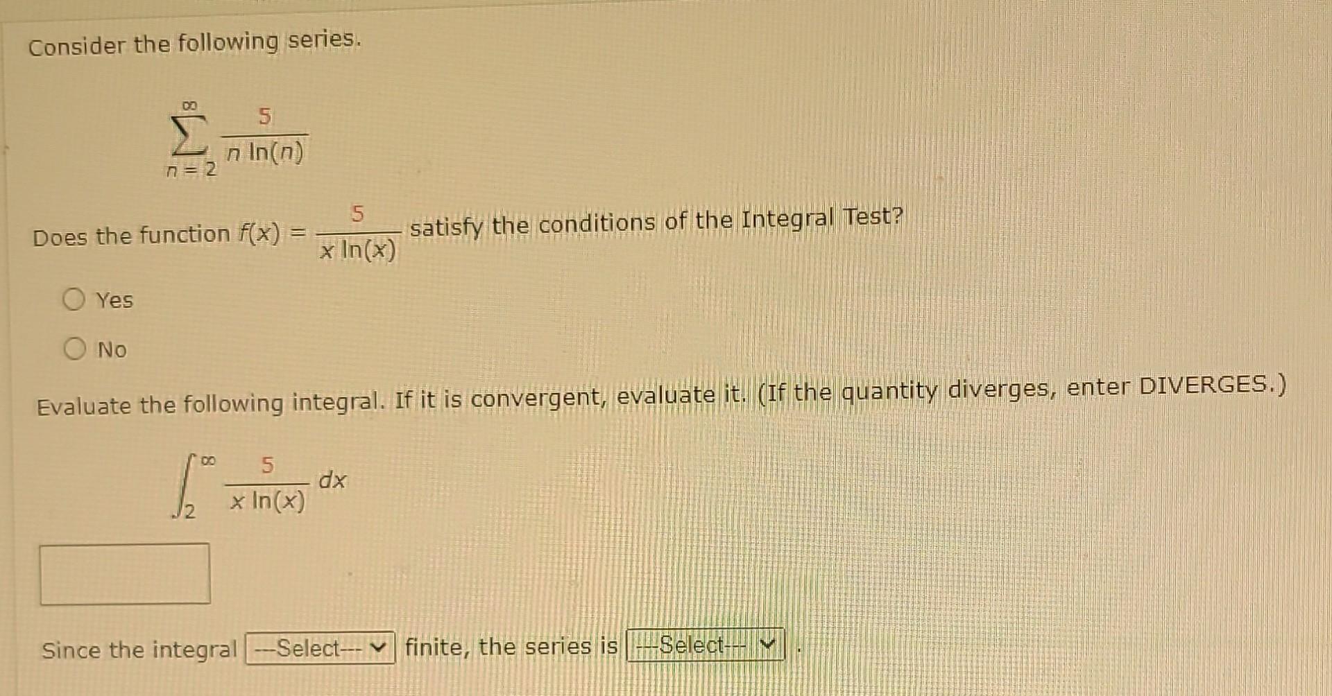 Solved Consider The Following Series N Nln N Does The Chegg