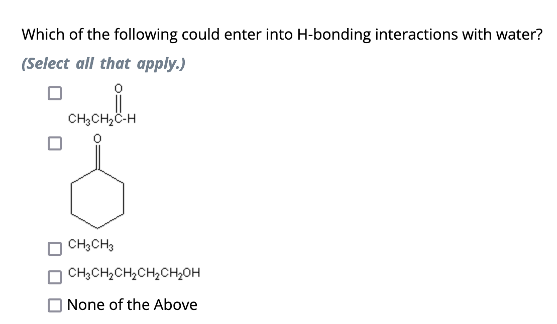 Solved Which Of The Following Could Enter Into H Bonding Chegg