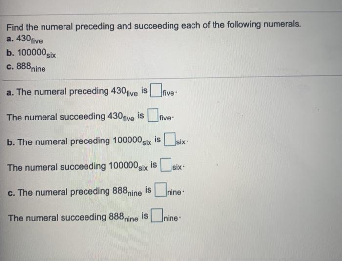 Solved Find The Numeral Preceding And Succeeding Each Of The Chegg