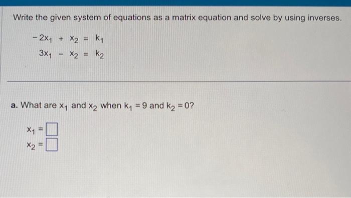 Solved Write The Given System Of Equations As A Matrix Chegg