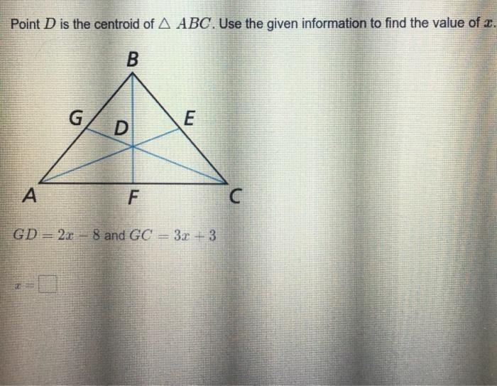 Solved Point D Is The Centroid Of A ABC Use The Given Chegg