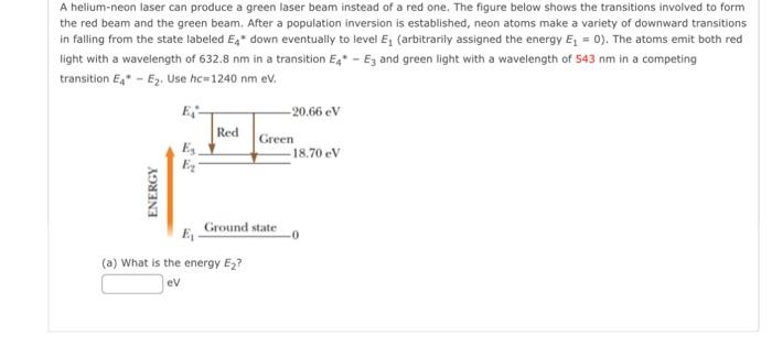 Solved A Helium Neon Laser Can Produce A Green Laser Beam Chegg