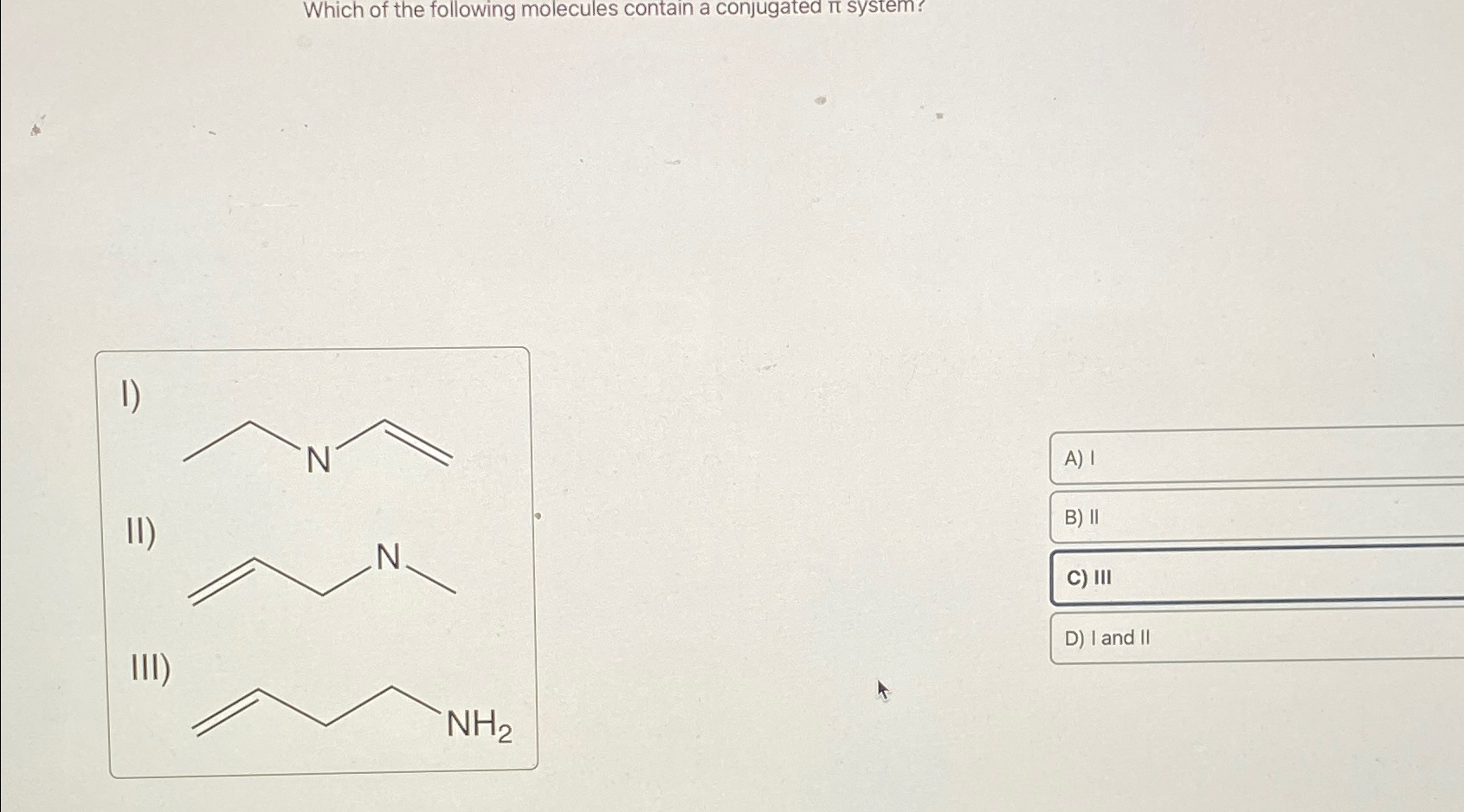 Solved Which Of The Following Molecules Contain A Conjugated Chegg